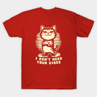 I Don't Need Your Vibes V2 T-Shirt